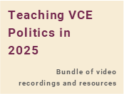 Teaching VCE Politics in 2025 (video recordings)